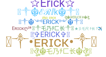 ชื่อเล่น - Erick