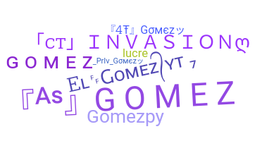ชื่อเล่น - Gomez