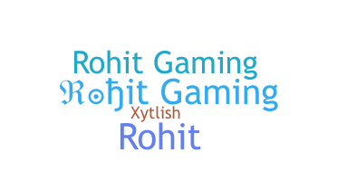 ชื่อเล่น - ROHITGAMING