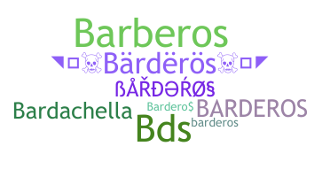 ชื่อเล่น - Barderos