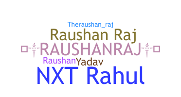ชื่อเล่น - Raushanraj