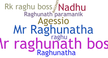ชื่อเล่น - Raghunath
