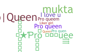 ชื่อเล่น - ProQueen