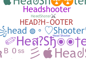ชื่อเล่น - HeadShooter