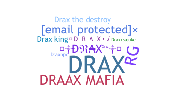 ชื่อเล่น - Drax