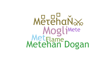 ชื่อเล่น - Metehan