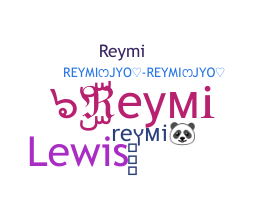 ชื่อเล่น - reymi