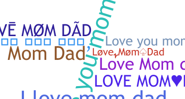 ชื่อเล่น - LoveMomDad