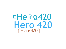 ชื่อเล่น - Hero420