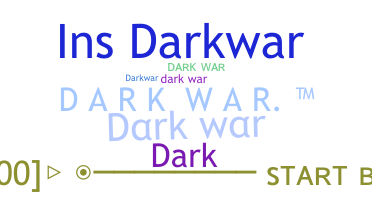 ชื่อเล่น - darkwar
