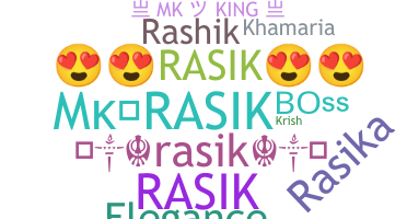ชื่อเล่น - Rasik