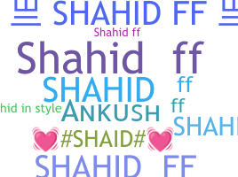 ชื่อเล่น - Shahidff