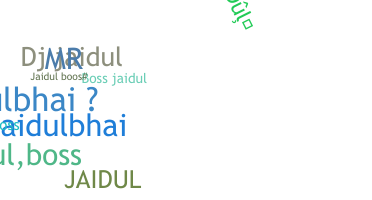 ชื่อเล่น - Jaidul