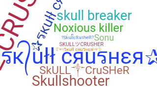 ชื่อเล่น - skullcrusher