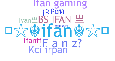 ชื่อเล่น - ifan