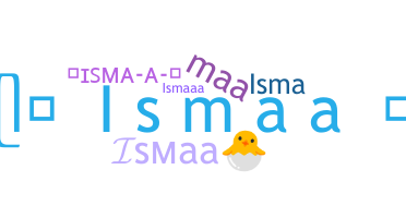 ชื่อเล่น - Ismaa