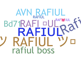 ชื่อเล่น - Rafiul