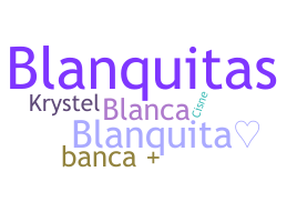 ชื่อเล่น - Blanquita
