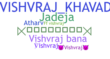 ชื่อเล่น - Vishvraj