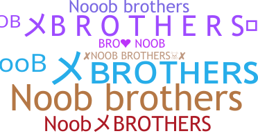 ชื่อเล่น - Noobbrothers