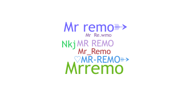 ชื่อเล่น - MrRemo