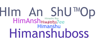 ชื่อเล่น - Himashu