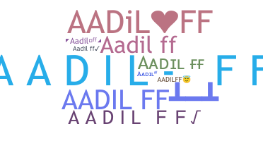 ชื่อเล่น - AADILFF