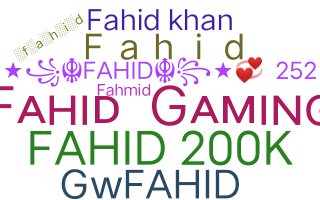 ชื่อเล่น - Fahid
