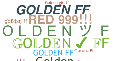 ชื่อเล่น - GoldenFf