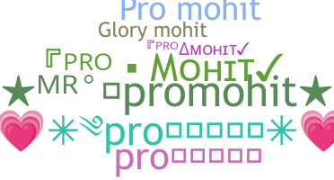 ชื่อเล่น - ProMohit