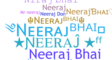 ชื่อเล่น - NeerajBhai