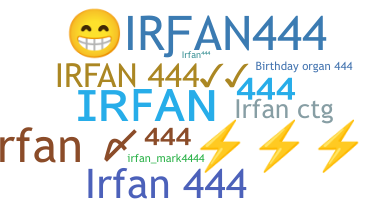 ชื่อเล่น - IRFAN444