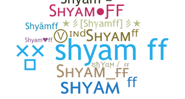 ชื่อเล่น - Shyamff