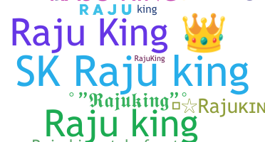ชื่อเล่น - Rajuking
