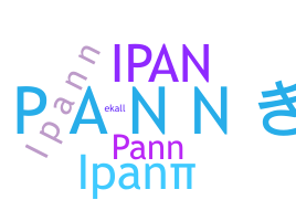 ชื่อเล่น - Ipann