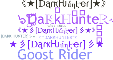 ชื่อเล่น - DarkHunter