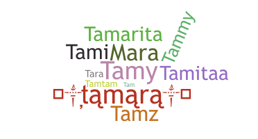 ชื่อเล่น - Tamara