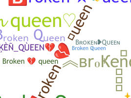ชื่อเล่น - Brokenqueen