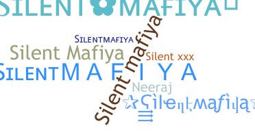 ชื่อเล่น - Silentmafiya