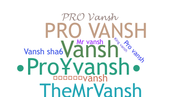 ชื่อเล่น - ProVansh