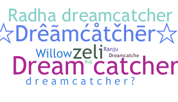 ชื่อเล่น - DreamCatcher