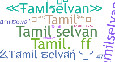 ชื่อเล่น - Tamilselvan