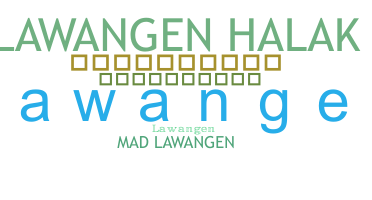 ชื่อเล่น - Lawangen