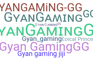 ชื่อเล่น - GyanGamingGG
