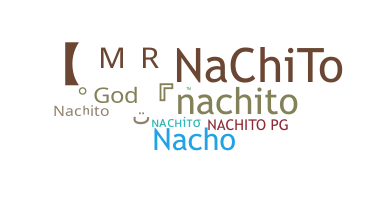 ชื่อเล่น - nachito