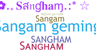 ชื่อเล่น - Sangham