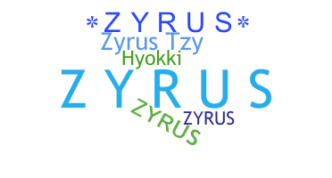 ชื่อเล่น - Zyrus