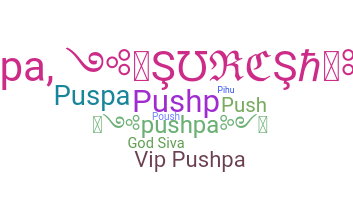 ชื่อเล่น - Pushpa