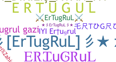 ชื่อเล่น - Ertugrul
