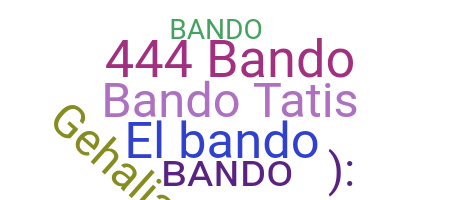 ชื่อเล่น - Bando